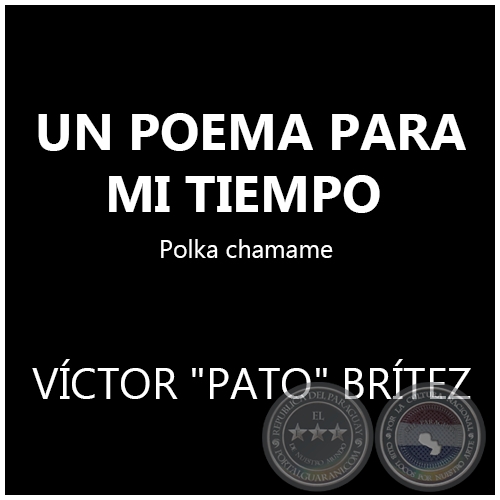 UN POEMA PARA MI TIEMPO - Polka chamame de VÍCTOR 